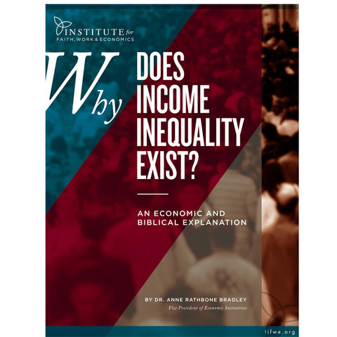 Why Does Income Inequality Exist? An Economic and Biblical Explanation (Digital Download)